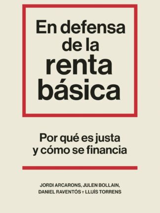 En defensa de la renta básica. Por qué es justa y cómo se financia