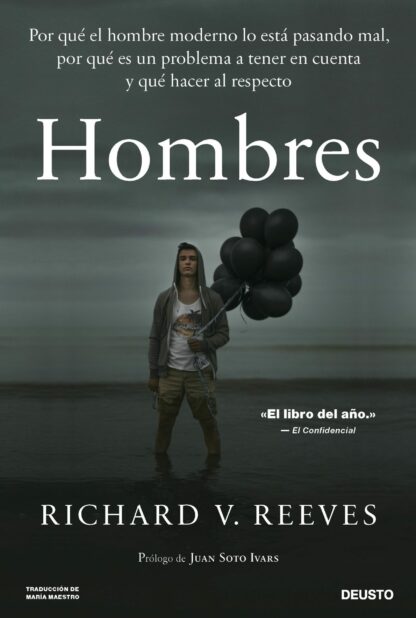 Hombres. Por qué el hombre moderno lo está pasando mal, por qué es un problema a tener en cuenta y qué hacer al respecto