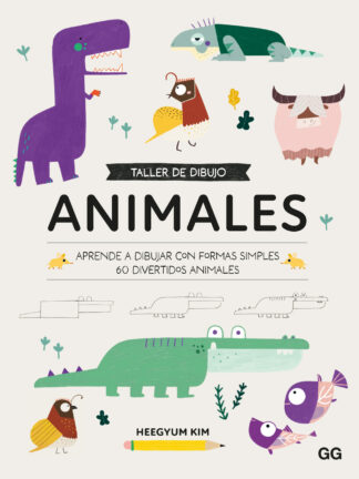 Taller de dibujo. Animales Aprende a dibujar con formas simples 60 divertidos animales Taller de dibujo. Animales Aprende a dibujar con formas simples 60 divertidos animales