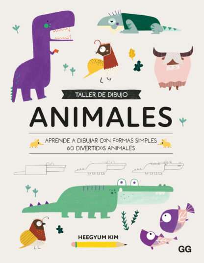 Taller de dibujo. Animales Aprende a dibujar con formas simples 60 divertidos animales Taller de dibujo. Animales Aprende a dibujar con formas simples 60 divertidos animales