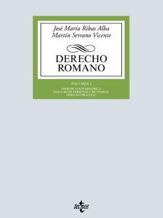 Derecho romano. Volumen I. Introducción histórica. Derecho de personas y de familia. Derecho procesal