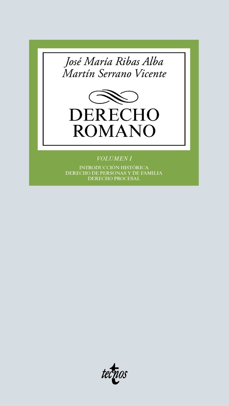 Derecho romano. Volumen I. Introducción histórica. Derecho de personas y de familia. Derecho procesal
