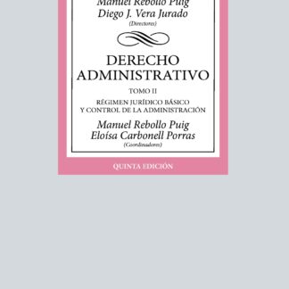 Derecho administrativo Tomo II. Régimen Jurídico básico y control de la administración