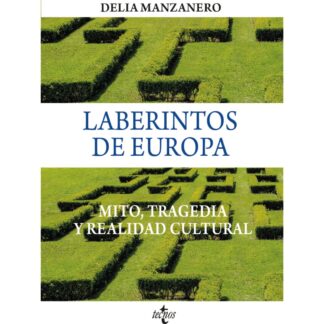 Laberintos de Europa Mito, tragedia y realidad cultural