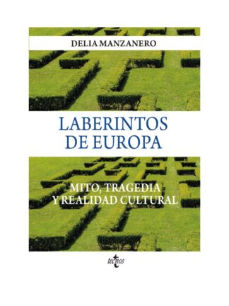 Laberintos de Europa Mito, tragedia y realidad cultural