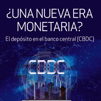¿Una nueva era monetaria? El depósito en el Banco Central (CBDC)