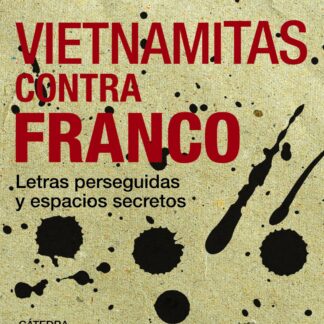 Vietnamitas contra Franco. Letras perseguidas y espacios secretos