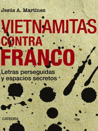 Vietnamitas contra Franco. Letras perseguidas y espacios secretos