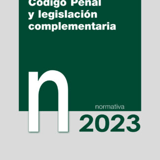 Código penal y legislación complementaria. Normativa 2023