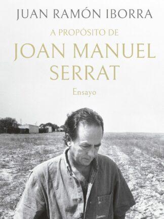 A propósito de Joan Manuel Serrat. Ensayo