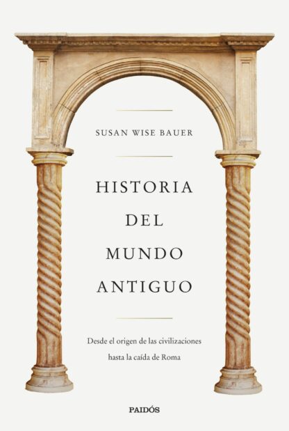 Historia del mundo antiguo. Desde el origen de las civilizaciones hasta la caída de Roma