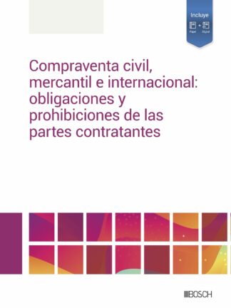 Compraventa civil, mercantil e internacional: obligaciones y prohibiciones de las partes contratantes