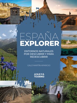 España Explorer Entornos naturales por descubrir y para redescubrir