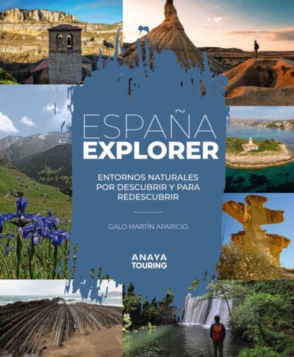 España Explorer Entornos naturales por descubrir y para redescubrir