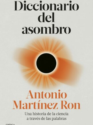 Diccionario del asombro. Una historia de la ciencia a través de las palabras