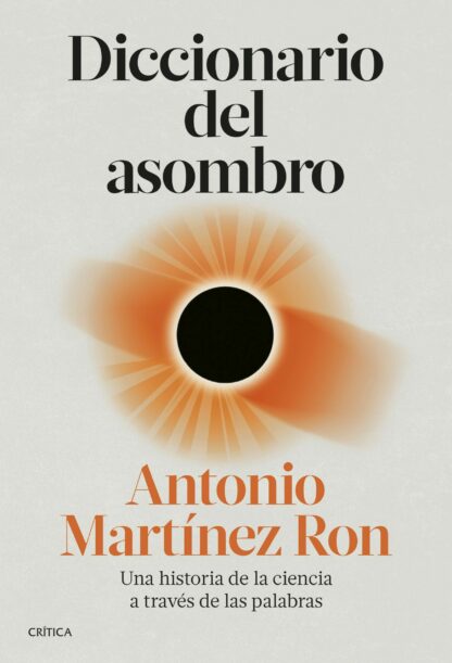 Diccionario del asombro. Una historia de la ciencia a través de las palabras