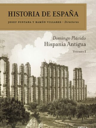 Hispania Antigua. Historia de España Volumen 1
