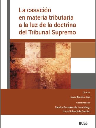 La casación en materia tributaria a la luz de la doctrina del Tribunal Supremo