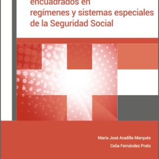 Los trabajadores encuadrados en regímenes y sistemas especiales de la Seguridad Social