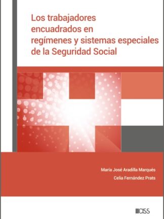 Los trabajadores encuadrados en regímenes y sistemas especiales de la Seguridad Social