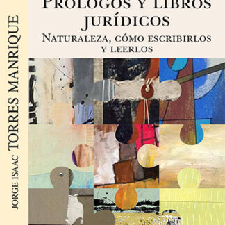 Prólogos y libros jurídicos. Naturaleza, cómo escribirlo y leerlos