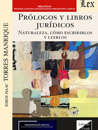 Prólogos y libros jurídicos. Naturaleza, cómo escribirlo y leerlos