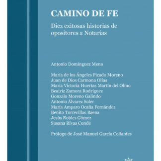Camino de fe. Diez exitosas historias de opositores a Notarias