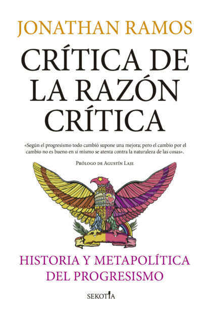Crítica de la razón crítica Historia y metapolítica del progresismo