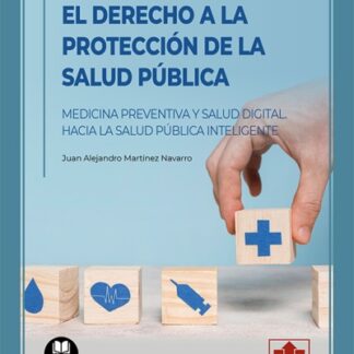 Derecho a la protección de la salud pública. Medicina preventiva y salud digital. Hacia la salud pública inteligente