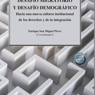 Desafío migratorio y desafío demográfico Hacia una nueva cultura institucional de los derechos y de la integración