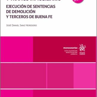 Disciplina urbanística y tráfico inmobiliario. Ejecución de sentencias de demolición y terceros de buena fe