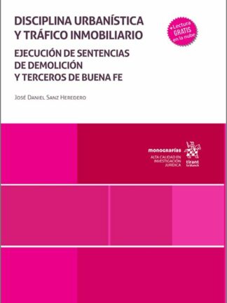 Disciplina urbanística y tráfico inmobiliario. Ejecución de sentencias de demolición y terceros de buena fe