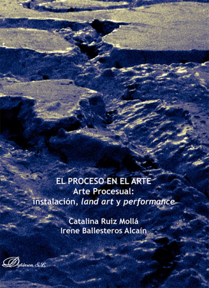 El proceso en el arte Arte Procesual: instalación, land art y performance