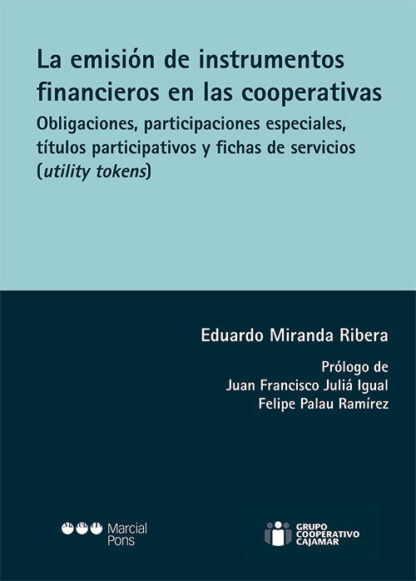 Emisión de instrumentos financieros en las cooperativas. Obligaciones, participaciones especiales, títulos participativos y fichas de servicios (utility tokens)