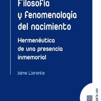 Filosofía y fenomenología del nacimiento. Hermeneútica de una presencia inmemorial