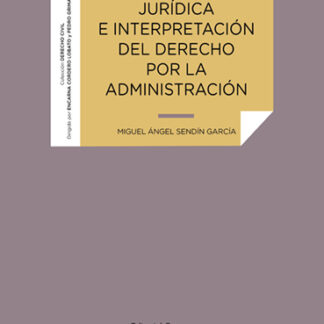 Interpretación jurídica e interpretación del derecho por la administración