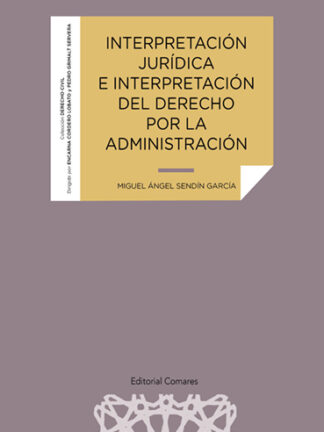 Interpretación jurídica e interpretación del derecho por la administración