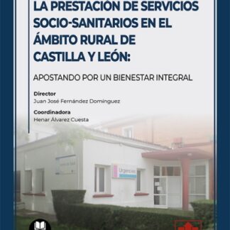 Prestación de servicios socio-sanitarios en el ámbito rural de Castilla y León: apostando por un bienestar integral
