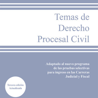 Temas de Derecho Procesal Civil Adaptado al nuevo programa de las pruebas selectivas para ingreso en  las Carreras Judicial y Fiscal