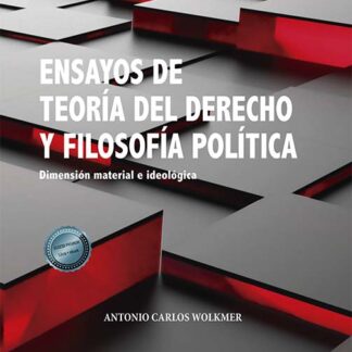 Ensayos de teoría del derecho y filosofía política. Dimensión material e ideológica