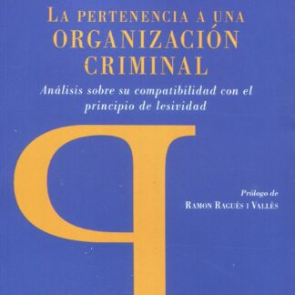 Pertenencia a una organización criminal. Análisis sobre su compatibilidad con el principio de lesividad