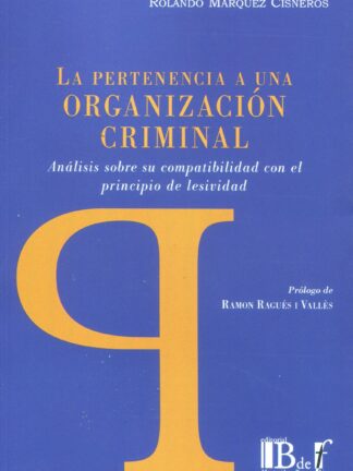 Pertenencia a una organización criminal. Análisis sobre su compatibilidad con el principio de lesividad
