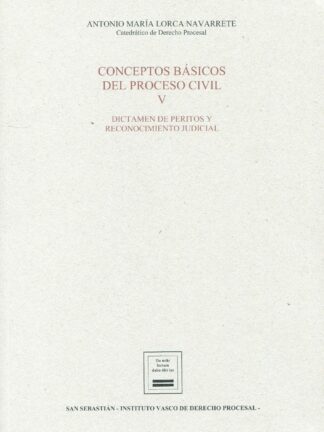 Conceptos básicos del proceso civil V . Dictámenes  de peritos y reconocimiento judicial