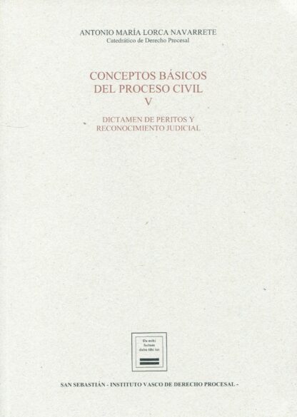 Conceptos básicos del proceso civil V . Dictámenes  de peritos y reconocimiento judicial