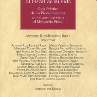 Fiscal de su vida. Guía práctica de los procedimientos en los que interviene el Ministerio Fiscal