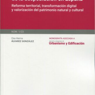 Régimen jurídico de la despoblación en España. Reforma territorial, transformación digital y valorización del patrimonio natural y cultural