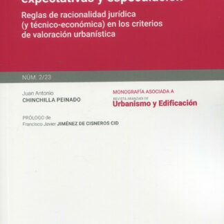 Derecho de la propiedad, expectativas y especulación. Reglas de racionalidad jurídica (y técnico-económica) en los criterios de valoración urbanística