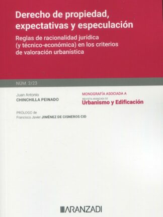 Derecho de la propiedad, expectativas y especulación. Reglas de racionalidad jurídica (y técnico-económica) en los criterios de valoración urbanística