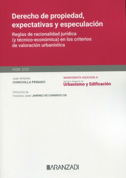 Derecho de la propiedad, expectativas y especulación. Reglas de racionalidad jurídica (y técnico-económica) en los criterios de valoración urbanística