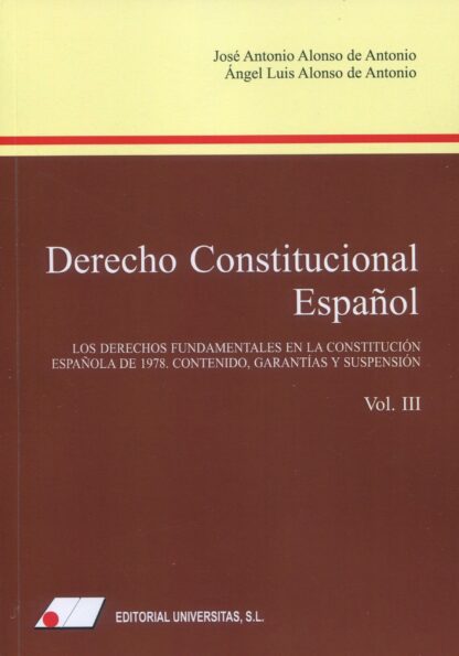Derecho constitucional español (III) Los derechos fundamentales 2023 en la Constitución Española de 1978. Contenido, garantías y suspensión